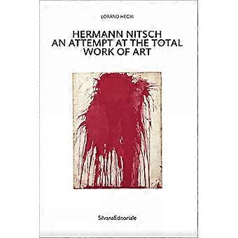 Hermann Nitsch: Der Versuch des Gesamtkunstwerks