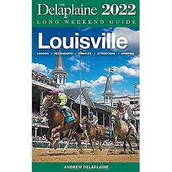 Louisville-The Delaplaine 2022 Langhelgsguide