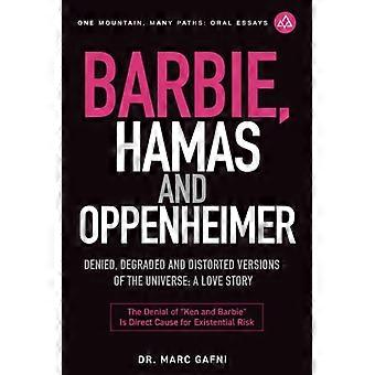 Barbie, Hamas e Oppenheimer Negazioni, degradazioni e versioni distorte dell'universo: una storia d'amore: la negazione di Ken e Barbie è la causa diretta di
