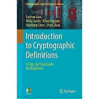 Introduction To Cryptographic Definitions A Step-by-step Guide For Beginners - Fuchun Guo - Paperback - en Book