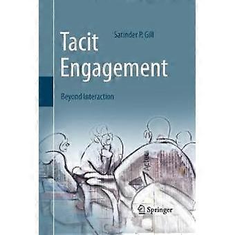 Tacit Engagement Beyond Interaction - Satinder P. Gill - Paperback - en Book