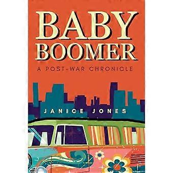 Baby Boomer - A Post-War Chronicle