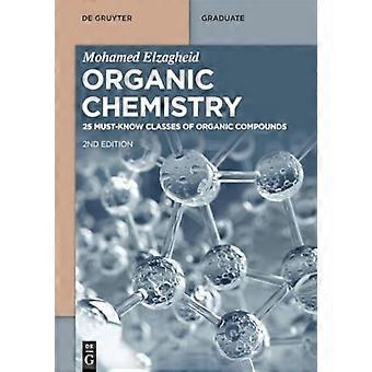 Organische Chemie: 25 unverzichtbare Klassen organischer Verbindungen