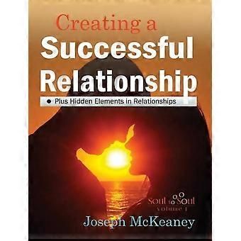 Soul To Soul Creating A Successful Relationship - Joseph McKeaney