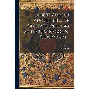 Sancti Aurelii Augustini. De Civitate Dei Libri 22 Iterum Recogn. B. Dombar - Augustine - Paperback - en Book