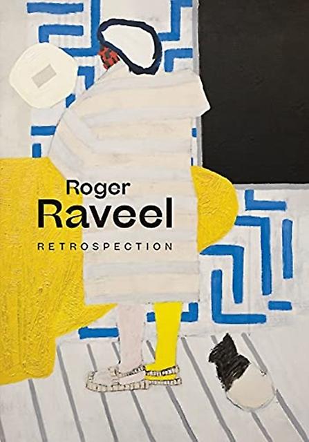 Roger Raveel Retrospection by MarieTherese Claes Hardback Book