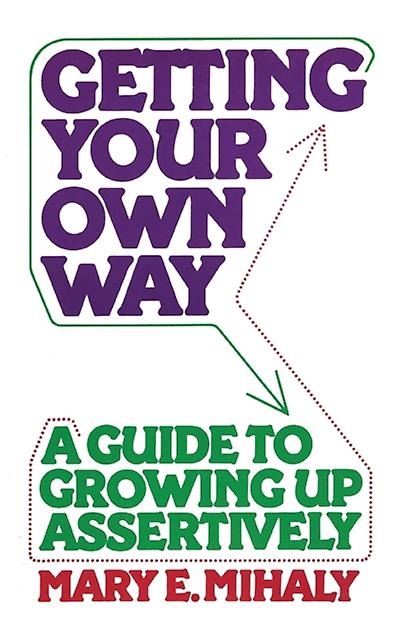 Getting Your Own Way by Mary E. Mihaly Paperback Book