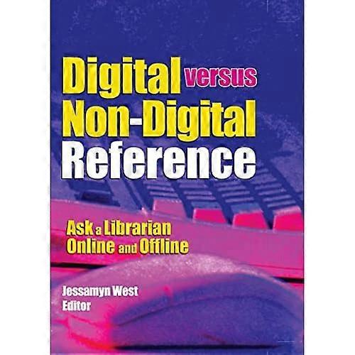 Digital Versus Non-Digital Reference: Ask a Librarian Online and Offline