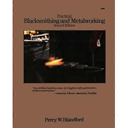 Practical Blacksmithing and Metalworking (Tab Book)