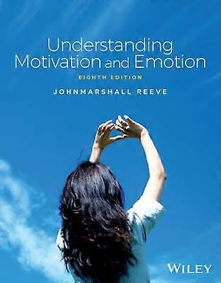 Understanding Motivation and Emotion