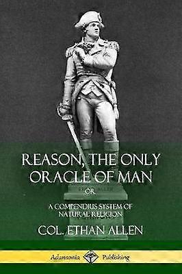 Reason the Only Oracle of Man