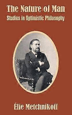 The Nature of Man Studies in Optimistic Philosophy