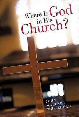 Where is God in His Church