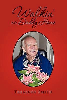 Walkin' my Daddy Home