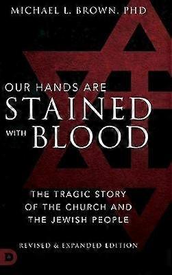Our Hands are Stained with Blood Revised and Expanded