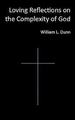 Loving Reflections on the Complexity of God