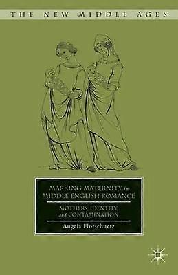 Marking Maternity in Middle English Romance