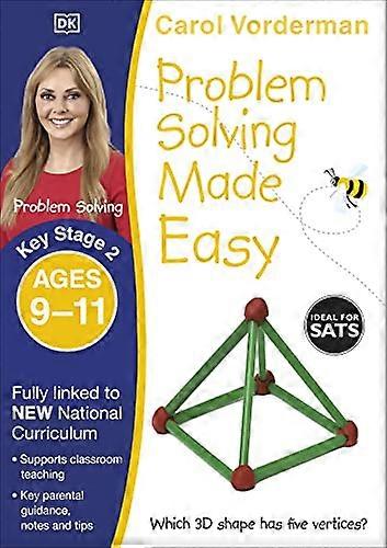 Problem Solving Made Easy Ages 9 11 (Key Stage 2): Supports the National Curriculum Maths Exercise Book