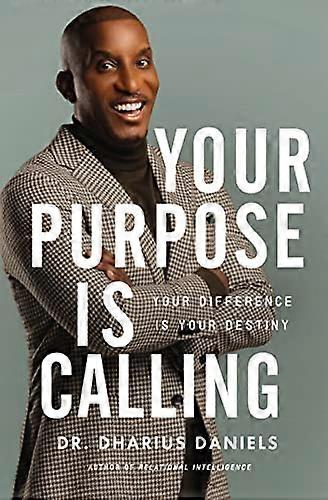 Your Purpose Is Calling: Your Difference Is Your Destiny