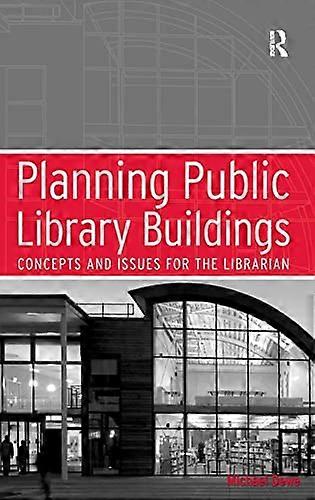 Planning Public Library Buildings: Concepts and Issues for the Librarian