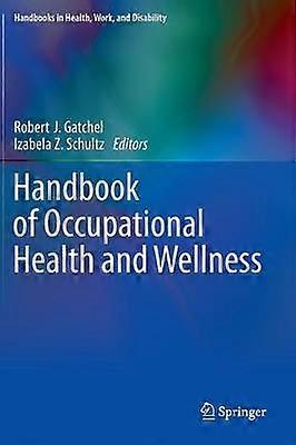 Handbook of Occupational Health and Wellness