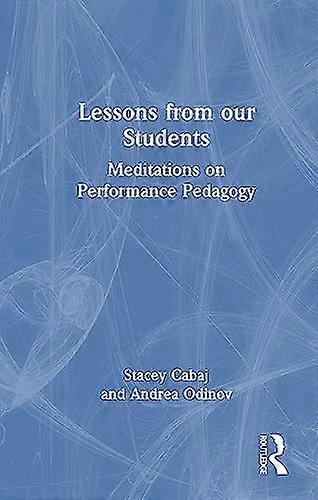 Lessons from our Students: Meditations on Performance Pedagogy