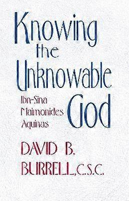 Knowing the Unknowable God - Ibn-Sina Maimonides Aquinas