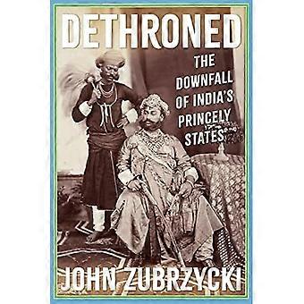 Detronisert : Indias fyrstestaters undergang