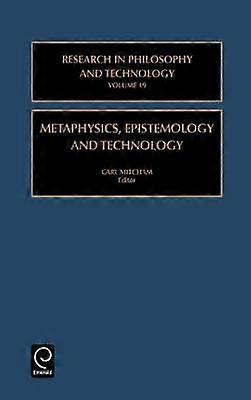 Metaphysics Epistemology and Technology