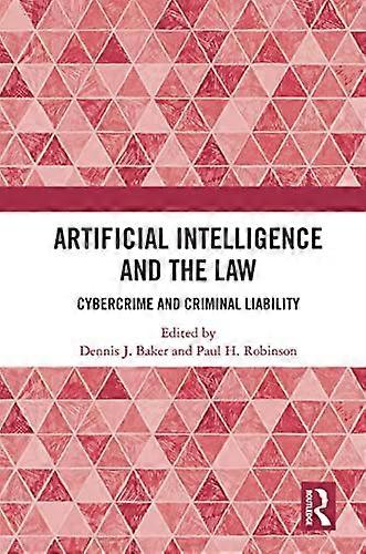 Artificial Intelligence and the Law: Cybercrime and Criminal Liability