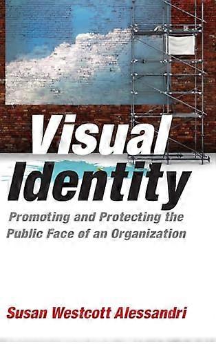 Visual Identity: Promoting and Protecting the Public Face of an Organization