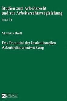 Das Potential Der Institutionellen Arbeitnehmermitwirkung by Matthias Broll Hardback Book