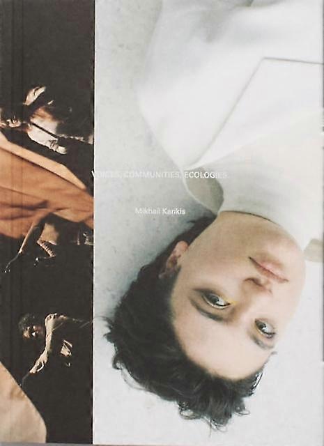 Voices Communities Ecologies - Mikhail Karikis - The Arts - Mousse Publishing - Paperback