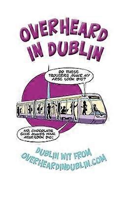 Overheard in Dublin