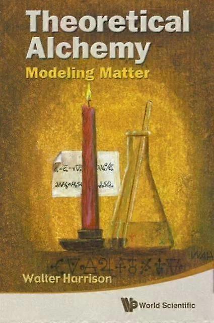 Theoretical Alchemy Modeling Matter - HARRISON WALTER - Paperback - English Book - Condensed matter physics (liquid state and solid state physics)