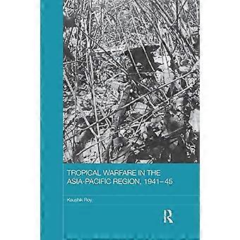 Tropische Kriegsführung im asiatisch-pazifischen Raum, 1941-45 (Asiatische Staaten und Imperien)
