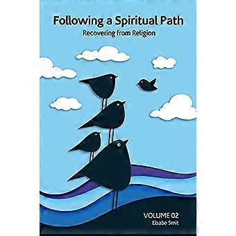 Een spiritueel pad volgen: herstellen van religie Deel 2