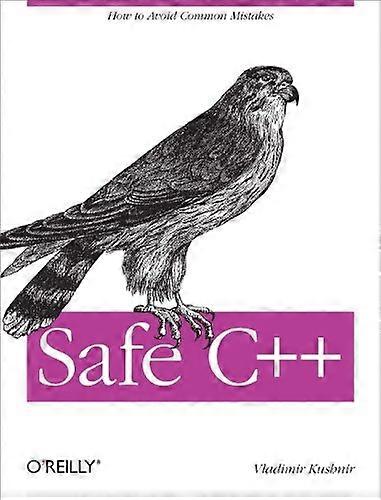 Safe C++: How to Lower the Bug Count of your C++ code