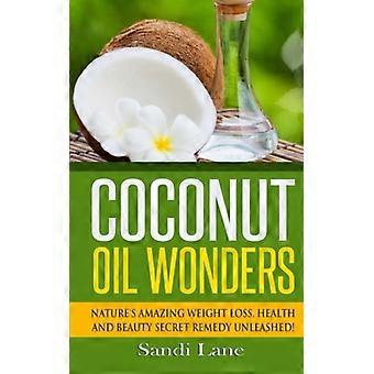 Maravillas del aceite de coco: ¡El sorprendente remedio secreto de la naturaleza para perder peso, mejorar la salud y la belleza, revelado!