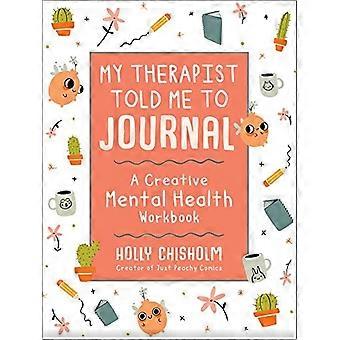Min terapeut berättade för mig till Journal: En kreativ arbetsbok för psykisk hälsa