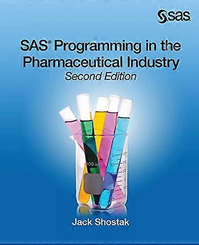 SAS Programming in the  - Pharmaceutical Industry,  - Second Edition