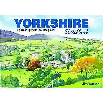 Sketchbook di Yorkshire: Una guida pittorica per posti preferiti (Quaderni)