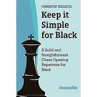 Restez simple pour les noirs : un répertoire d’ouverture d’échecs solide et direct pour les noirs