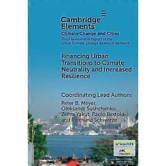 Financing Urban Transitions To Climate Neutrality And Increased Resilience In Ci - Peter B. Meyer