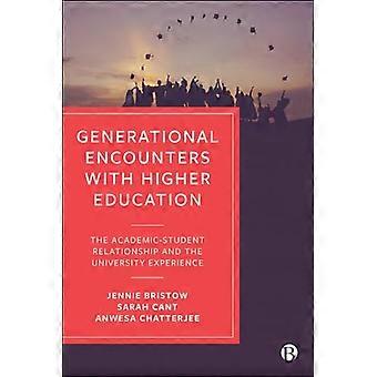 Generational Encounters with Higher Education The Academic Student Relationship and the University Experience