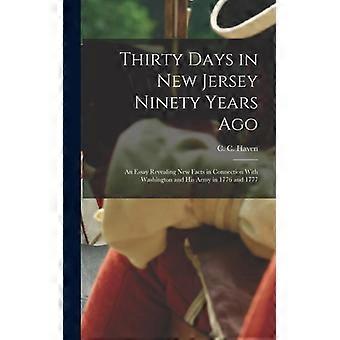 Thirty Days In New Jersey Ninety Years Ago An Essay Revealing New Facts In Conne - Creative Media Partners LLC - Hardcover - English Book - History