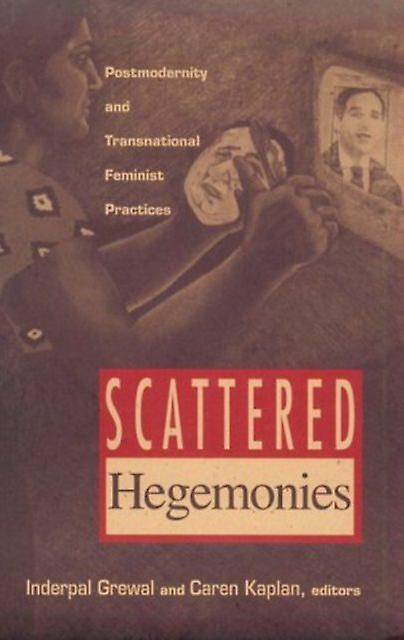 Scattered Hegemonies by Inderpal Grewal Paperback