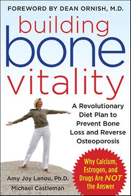 Building Bone Vitality A Revolutionary Diet Plan To Prevent Bone Loss And Revers by Michael Castleman Paperback