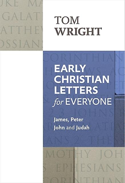 Early Christian Letters For Everyone - Tom Wright