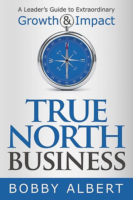 True North Business by Bobby Albert Paperback
